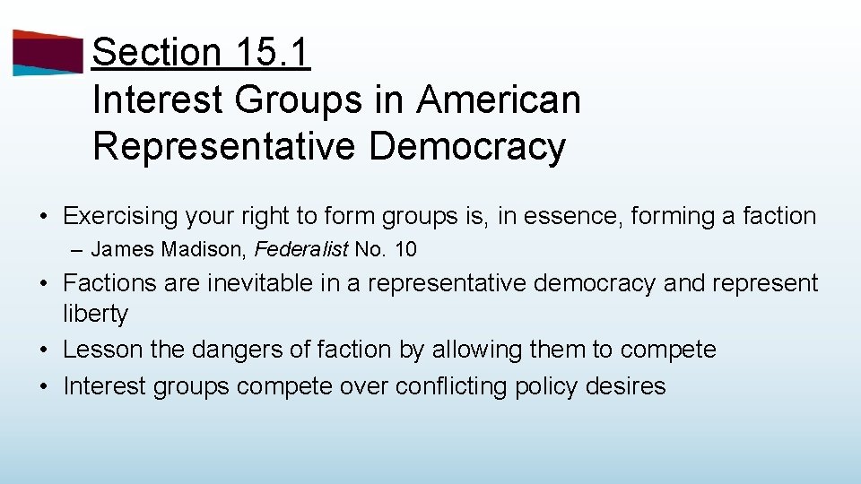 Section 15. 1 Interest Groups in American Representative Democracy • Exercising your right to