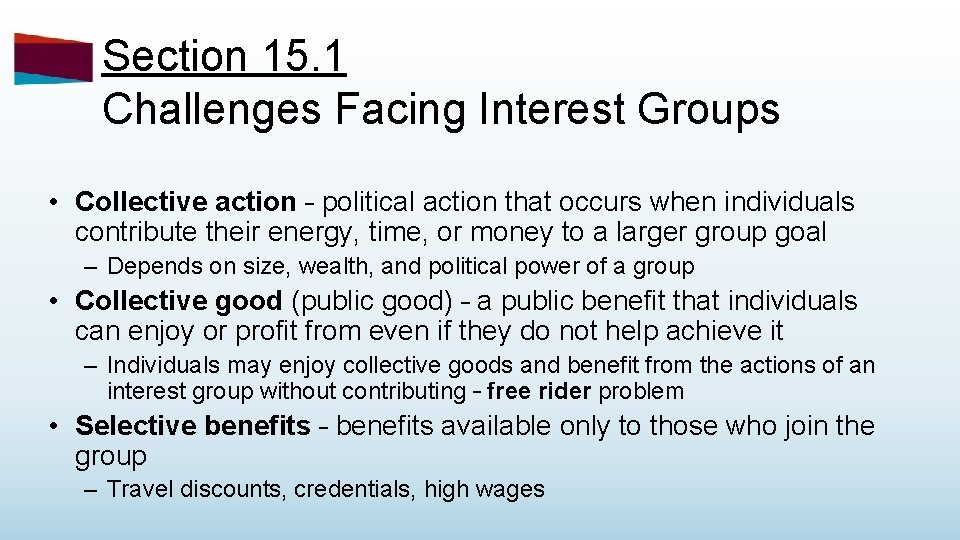 Section 15. 1 Challenges Facing Interest Groups • Collective action – political action that