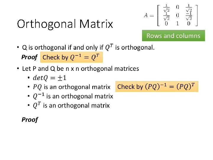 Orthogonal Matrix • Rows and columns Proof (a) QQT = In 1 = det(In)