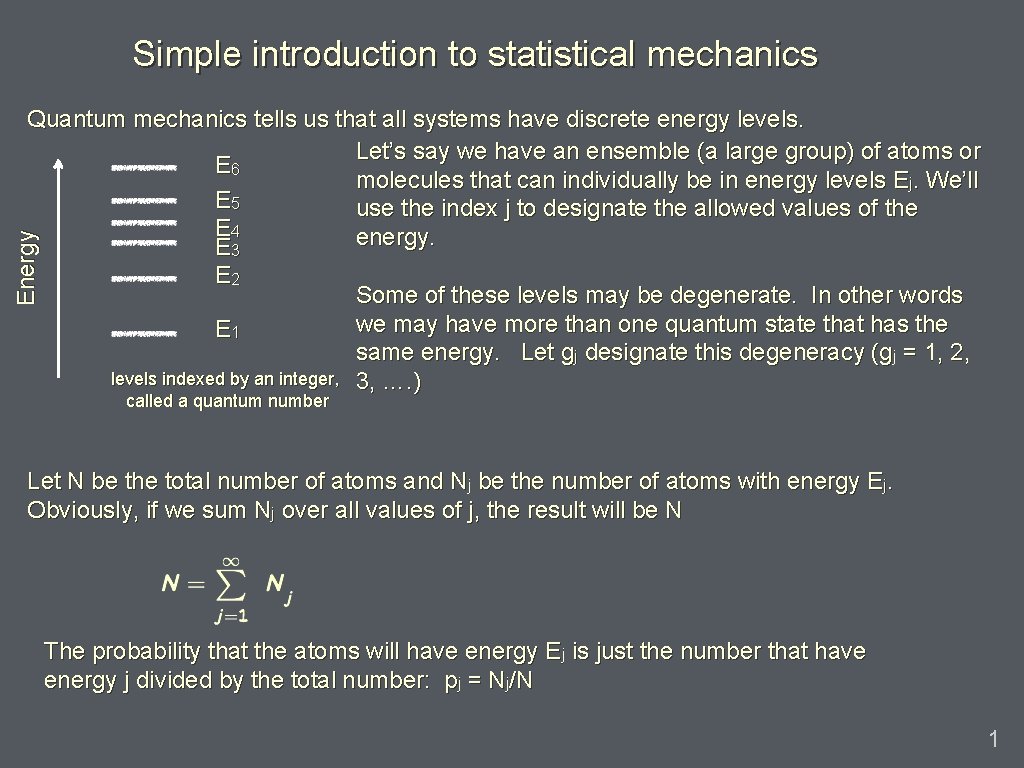Simple introduction to statistical mechanics Energy Quantum mechanics tells us that all systems have