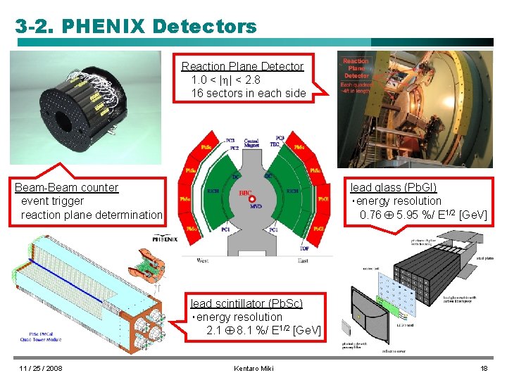 3 -2. PHENIX Detectors Reaction Plane Detector 1. 0 < | | < 2.