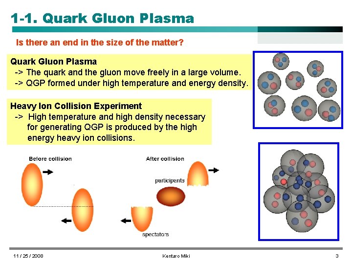 1 -1. Quark Gluon Plasma Is there an end in the size of the