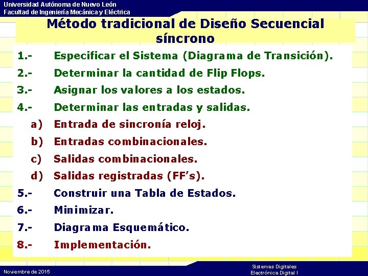 Universidad Autónoma de Nuevo León Facultad de Ingeniería Mecánica y Eléctrica Método tradicional de