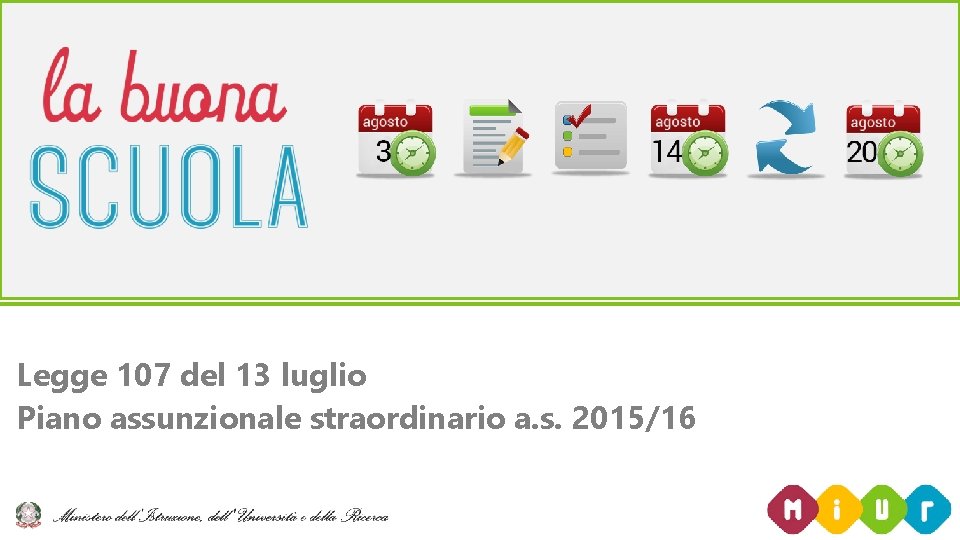 Legge 107 del 13 luglio Piano assunzionale straordinario a. s. 2015/16 