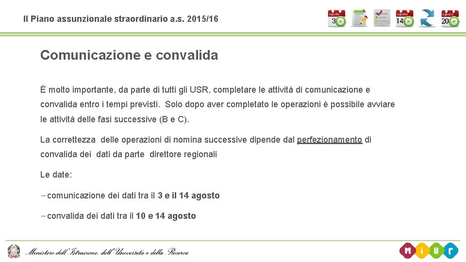 Il Piano assunzionale straordinario a. s. 2015/16 Comunicazione e convalida È molto importante, da