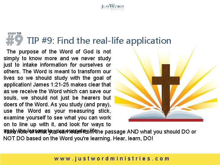 TIP #9: Find the real-life application The purpose of the Word of God is