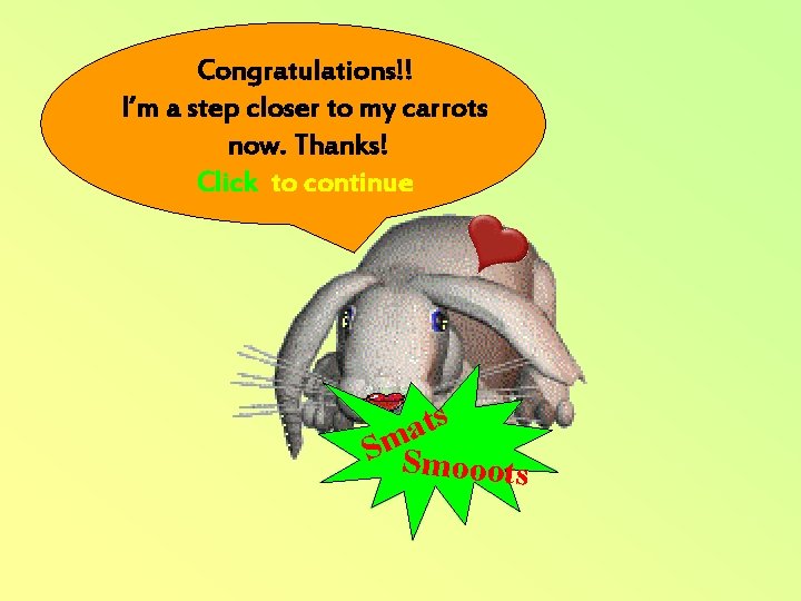 Congratulations!! I’m a step closer to my carrots now. Thanks! Click to continue ts