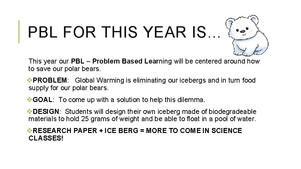 PBL FOR THIS YEAR IS… This year our PBL – Problem Based Learning will