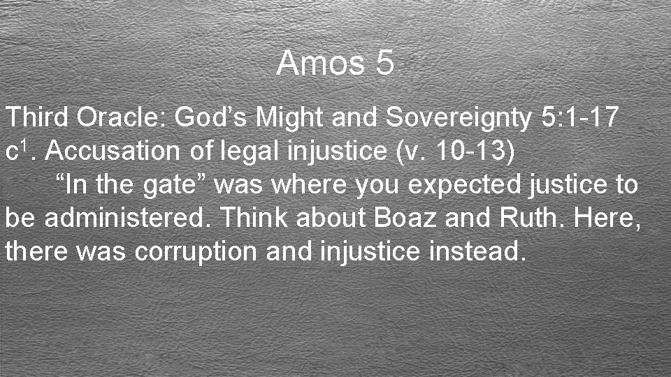 Amos 5 Third Oracle: God’s Might and Sovereignty 5: 1 -17 c 1. Accusation