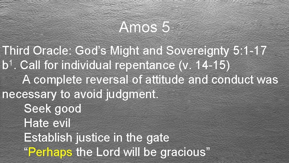 Amos 5 Third Oracle: God’s Might and Sovereignty 5: 1 -17 b 1. Call