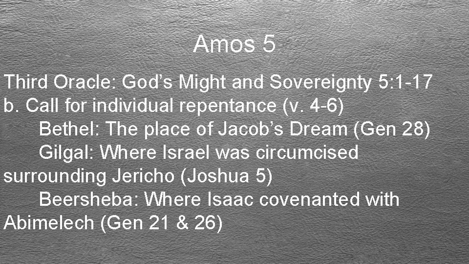 Amos 5 Third Oracle: God’s Might and Sovereignty 5: 1 -17 b. Call for