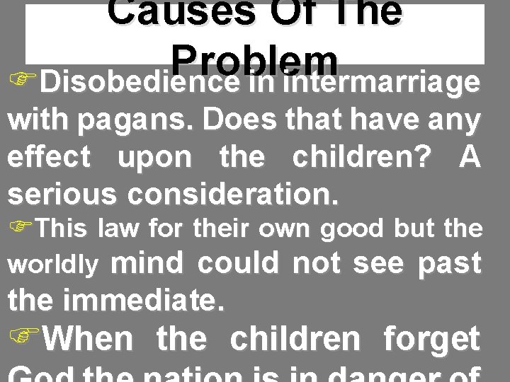 Causes Of The Problem FDisobedience in intermarriage with pagans. Does that have any effect