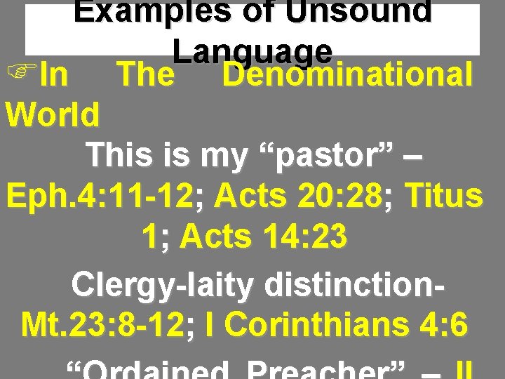 Examples of Unsound Language FIn The Denominational World This is my “pastor” – Eph.