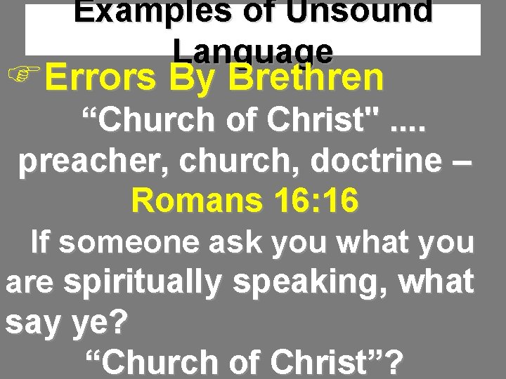 Examples of Unsound Language FErrors By Brethren “Church of Christ". . preacher, church, doctrine