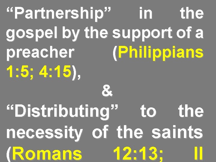 “Partnership” in the gospel by the support of a preacher (Philippians 1: 5; 4: