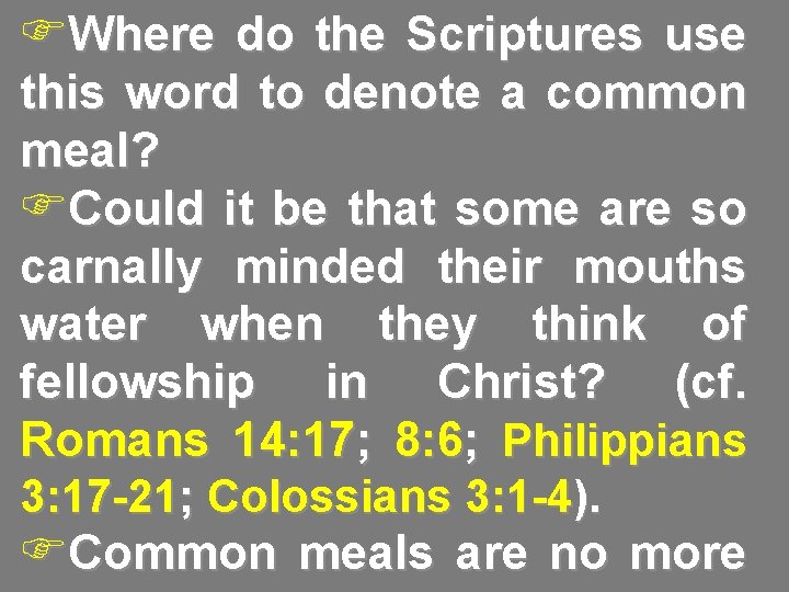 FWhere do the Scriptures use this word to denote a common meal? FCould it