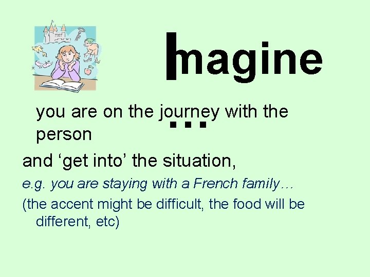 magine I you are on the journey with the … person and ‘get into’