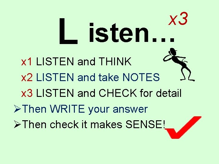 x 3 L isten… x 1 LISTEN and THINK x 2 LISTEN and take