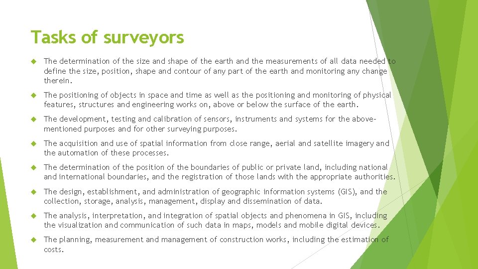 Tasks of surveyors The determination of the size and shape of the earth and