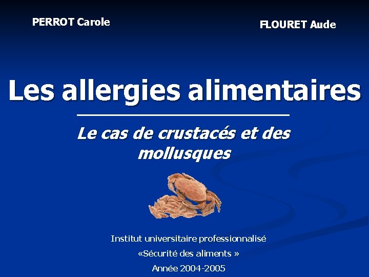 PERROT Carole FLOURET Aude Les allergies alimentaires Le cas de crustacés et des mollusques