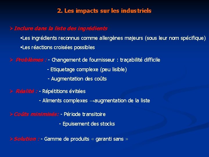 2. Les impacts sur les industriels ØInclure dans la liste des ingrédients §Les ingrédients