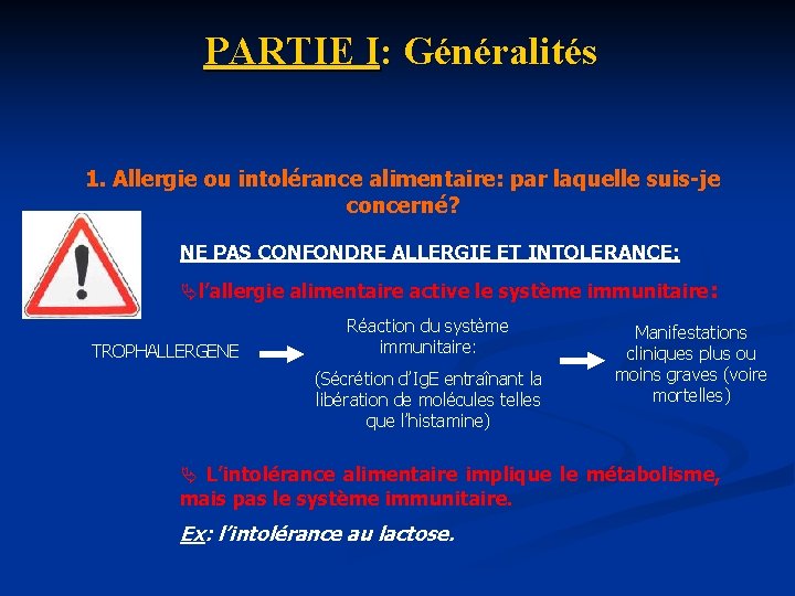 PARTIE I: Généralités 1. Allergie ou intolérance alimentaire: par laquelle suis-je concerné? NE PAS