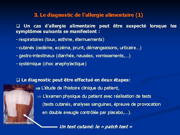 3. Le diagnostic de l’allergie alimentaire (1) q Un cas d’allergie alimentaire peut être