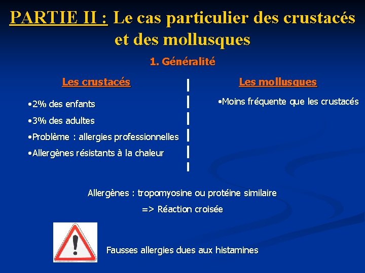 PARTIE II : Le cas particulier des crustacés et des mollusques 1. Généralité Les