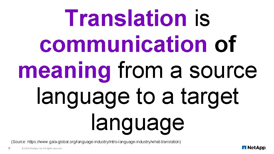 Translation is communication of meaning from a source language to a target language (Source: