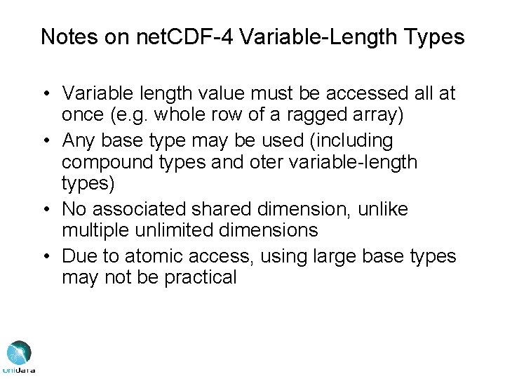 Notes on net. CDF-4 Variable-Length Types • Variable length value must be accessed all