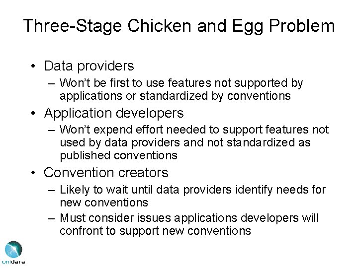 Three-Stage Chicken and Egg Problem • Data providers – Won’t be first to use