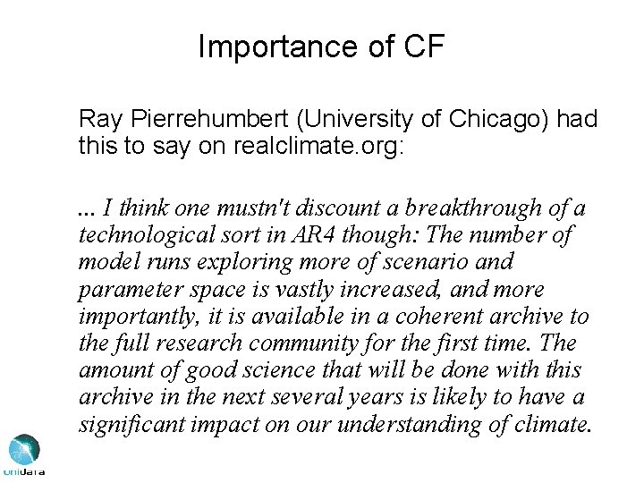 Importance of CF Ray Pierrehumbert (University of Chicago) had this to say on realclimate.
