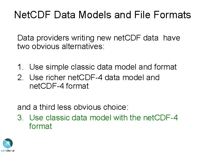 Net. CDF Data Models and File Formats Data providers writing new net. CDF data