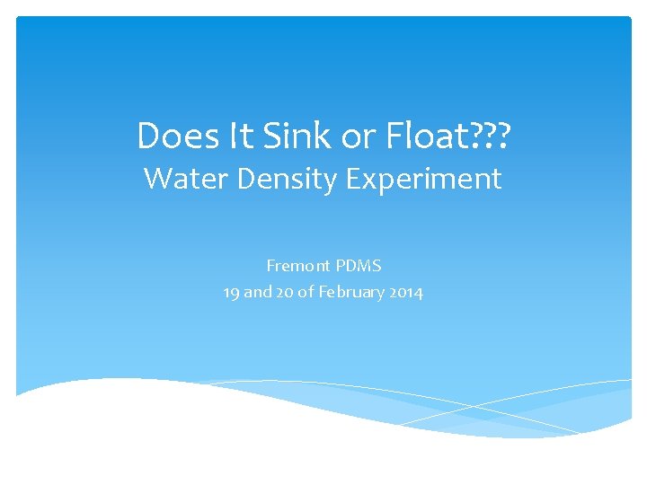 Does It Sink or Float? ? ? Water Density Experiment Fremont PDMS 19 and