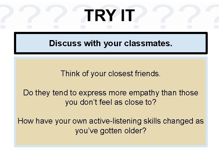 Discuss with your classmates. Think of your closest friends. Do they tend to express