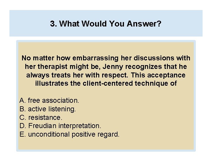 3. What Would You Answer? No matter how embarrassing her discussions with her therapist