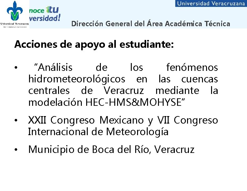 Dirección General del Área Académica Técnica Acciones de apoyo al estudiante: • “Análisis de