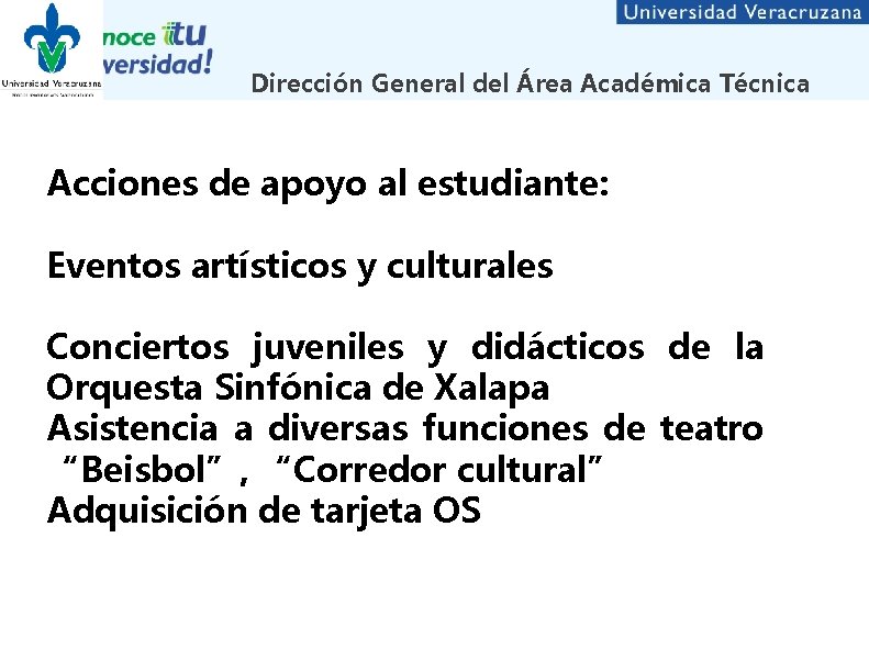 Dirección General del Área Académica Técnica Acciones de apoyo al estudiante: Eventos artísticos y