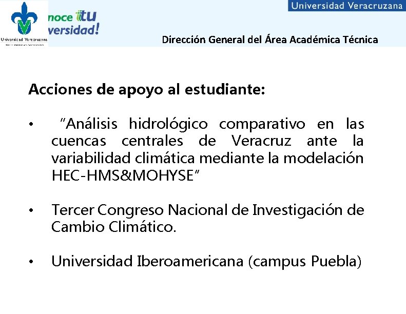 Dirección General del Área Académica Técnica Acciones de apoyo al estudiante: • “Análisis hidrológico