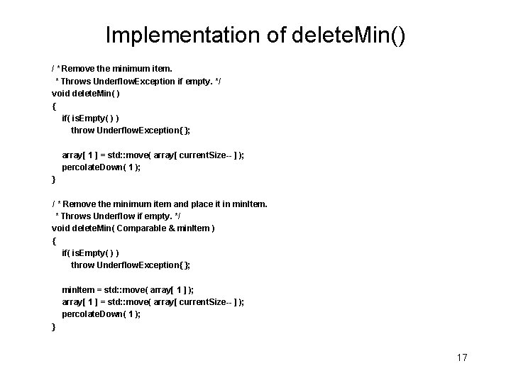Implementation of delete. Min() / * Remove the minimum item. * Throws Underflow. Exception