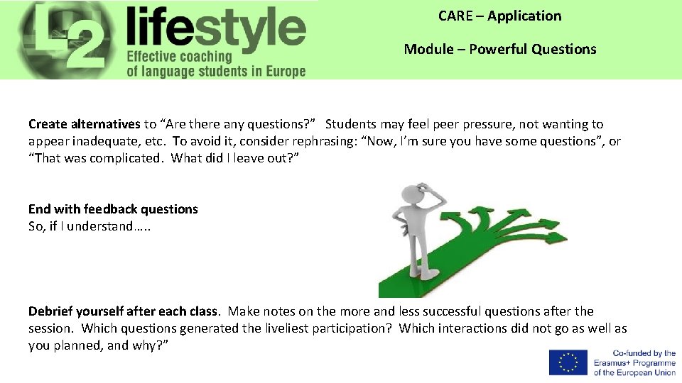 CARE – Application Module – Powerful Questions Create alternatives to “Are there any questions?