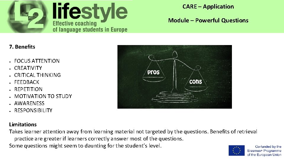 CARE – Application Module – Powerful Questions 7. Benefits ● ● ● ● FOCUS