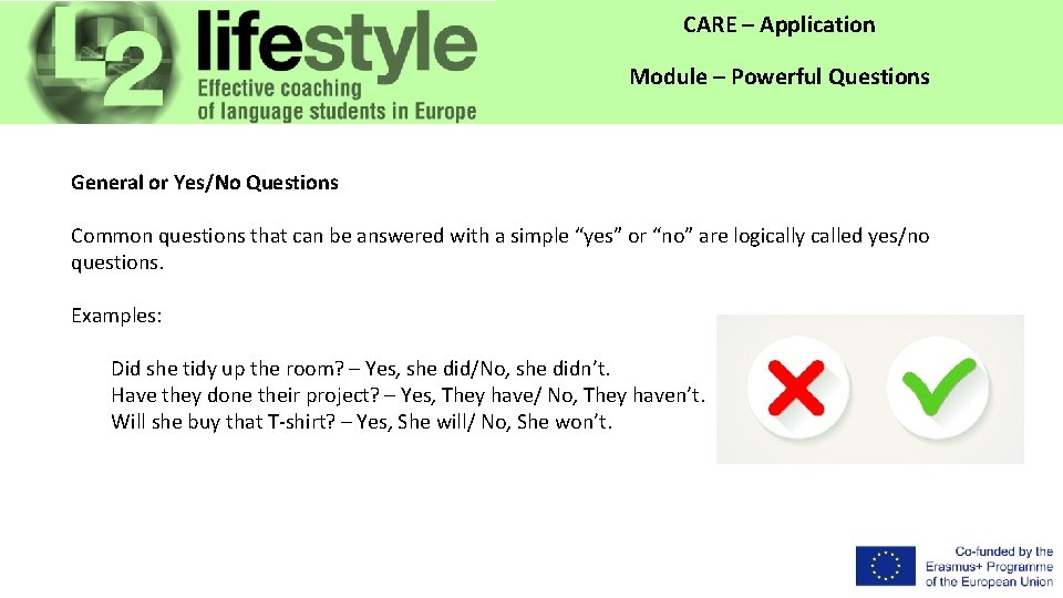 CARE – Application Module – Powerful Questions General or Yes/No Questions Common questions that
