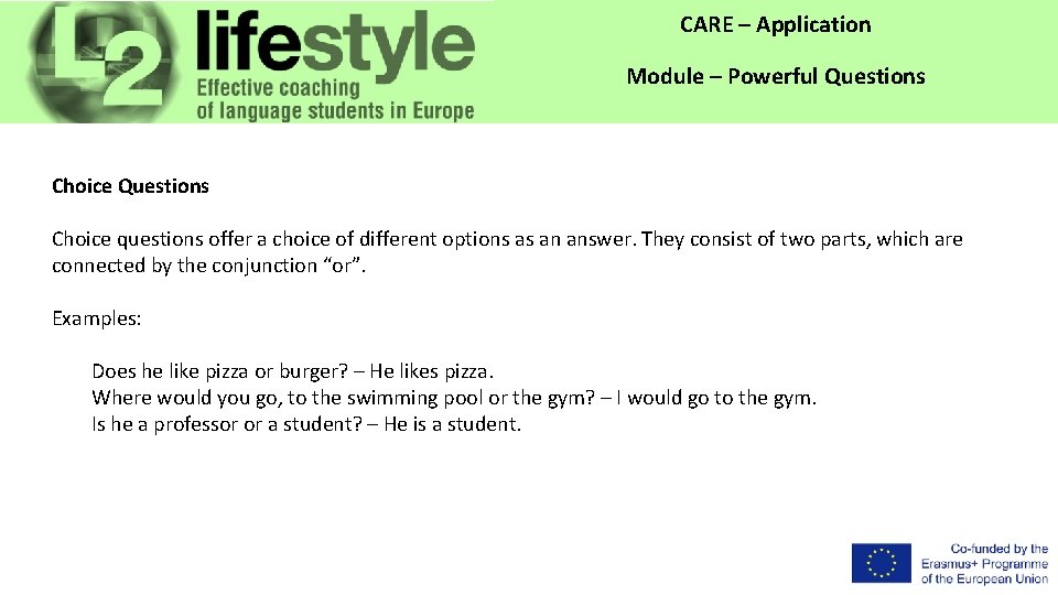 CARE – Application Module – Powerful Questions Choice questions offer a choice of different