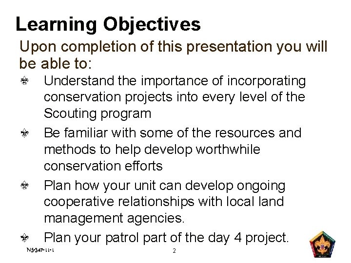 Learning Objectives Upon completion of this presentation you will be able to: Understand the