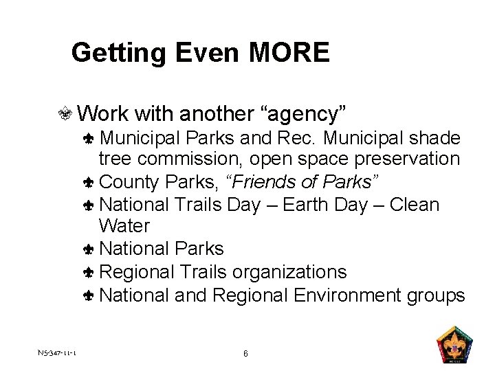 Getting Even MORE Work with another “agency” Municipal Parks and Rec. Municipal shade tree