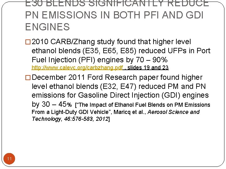 E 30 BLENDS SIGNIFICANTLY REDUCE PN EMISSIONS IN BOTH PFI AND GDI ENGINES �
