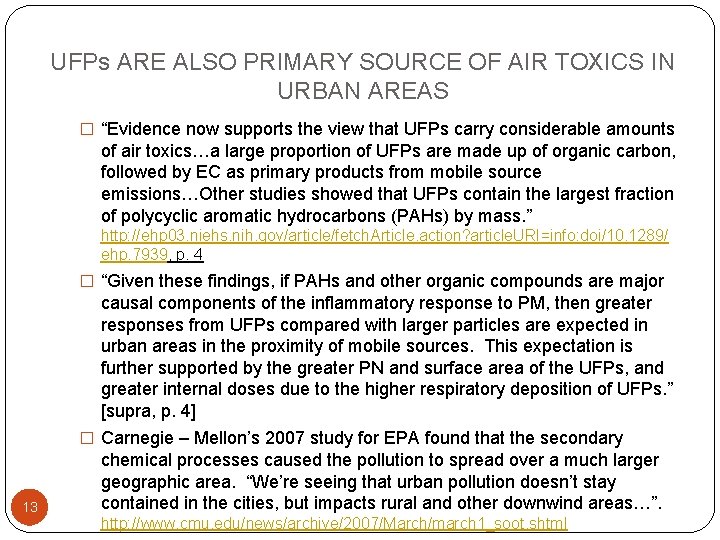 UFPs ARE ALSO PRIMARY SOURCE OF AIR TOXICS IN URBAN AREAS � “Evidence now