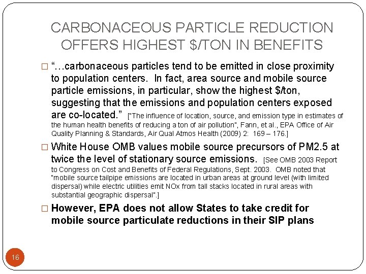 CARBONACEOUS PARTICLE REDUCTION OFFERS HIGHEST $/TON IN BENEFITS � “…carbonaceous particles tend to be