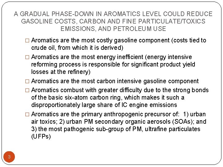 A GRADUAL PHASE-DOWN IN AROMATICS LEVEL COULD REDUCE GASOLINE COSTS, CARBON AND FINE PARTICULATE/TOXICS